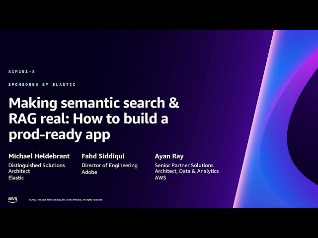 Making Semantic Search and RAG Real - How to Build a Production-Ready Application