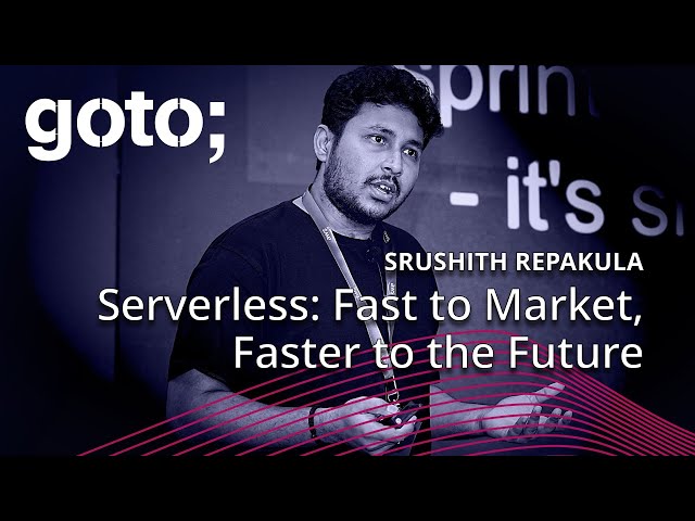 Serverless - Fast to Market, Faster to the Future