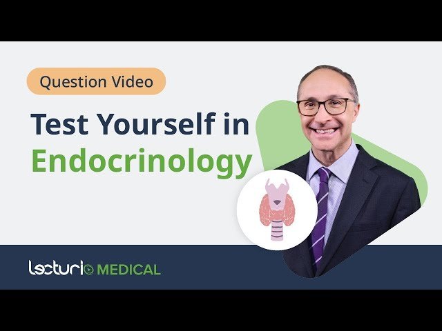 Endocrinology Quiz - How Many Can You Get Right?