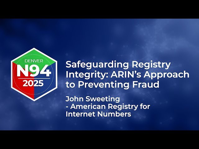 Safeguarding Registry Integrity - ARIN's Approach to Preventing Fraud