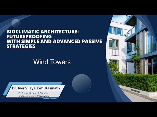 Wind Towers - Design, Evolution and Working Principles of Traditional Cooling Systems
