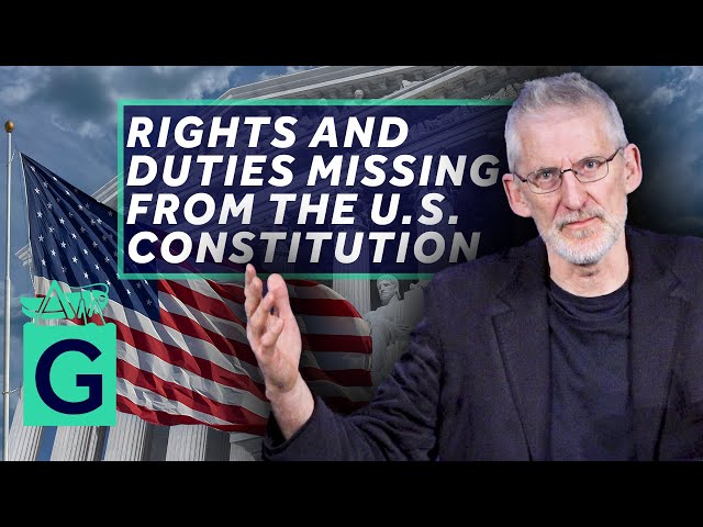 What Rights and Duties are Missing from the U.S. Constitution?