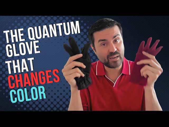 Quantum Superposition and the Glove That Changes Color