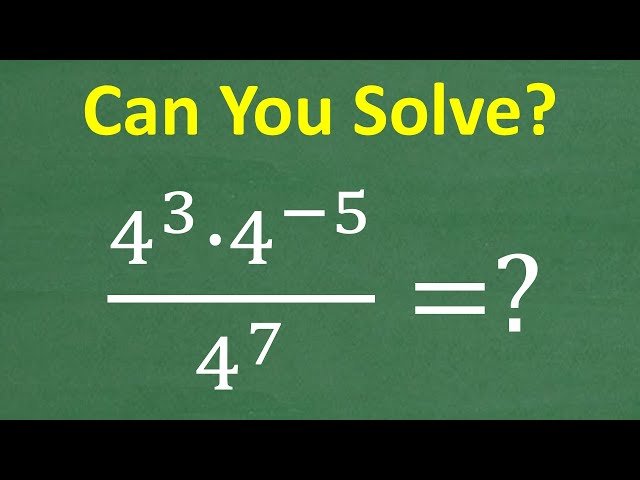 4³ × 4⁻⁵ ÷ 4⁷ = ? How Many Ways Can You Solve This?