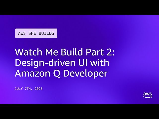 Watch Me Build Part 2 - Design-Driven UI with Amazon Q Developer