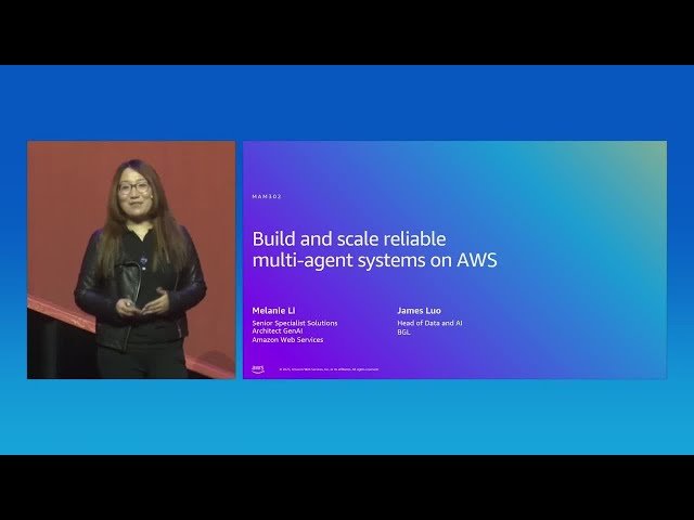 Build and Scale Reliable Multi-Agent Systems on AWS