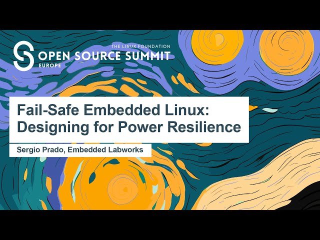 Fail-Safe Embedded Linux - Designing for Power Resilience