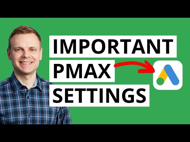 5 Performance Max Settings You Need to Fix - Improve Your Results Fast