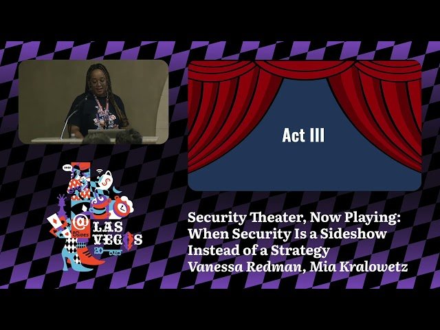 Security Theater, Now Playing - When Security Is a Sideshow Instead of a Strategy