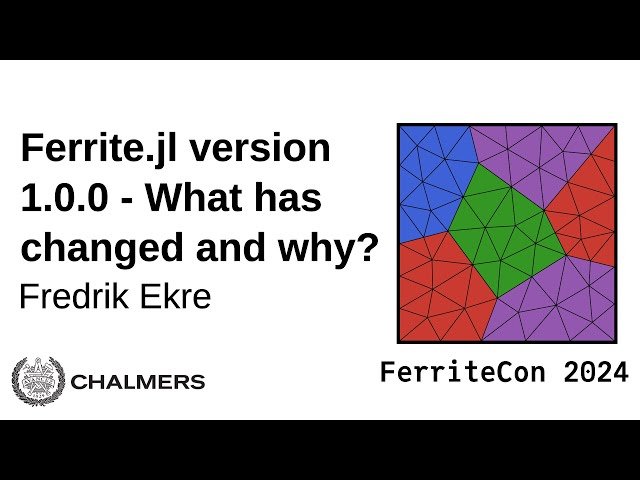 Ferrite.jl Version 1.0.0 - What Has Changed and Why?