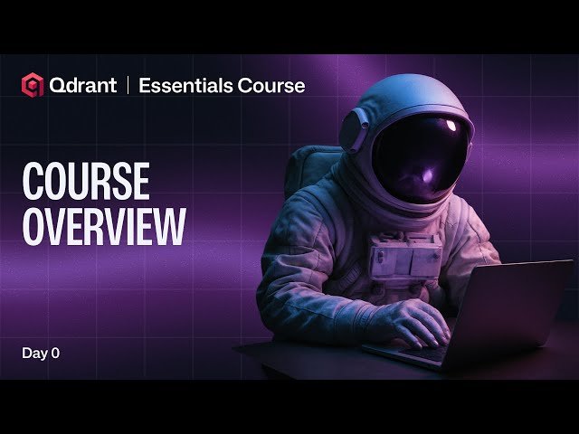 Qdrant Essentials - Complete Vector Database and Search Engine Course