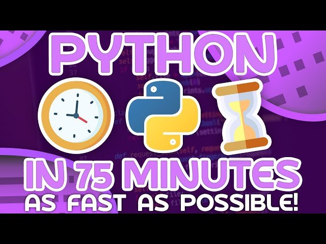 Python as Fast as Possible - Learn Python in ~75 Minutes