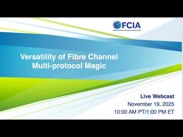 Versatility of Fibre Channel - Multi Protocol Magic