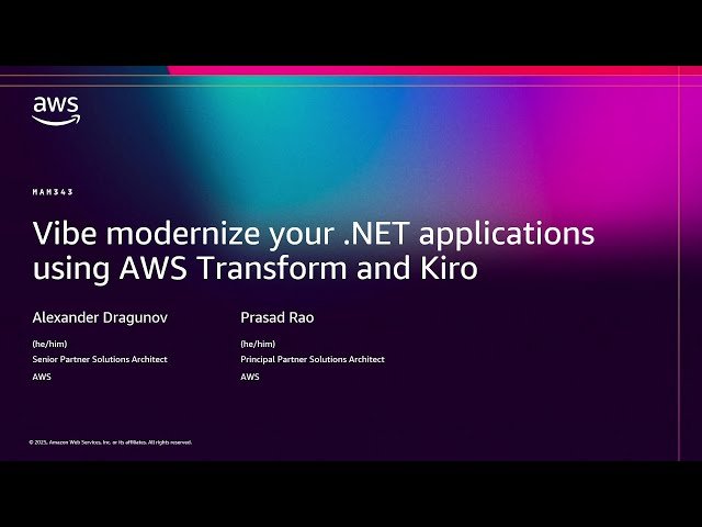 Modernize Your .NET Applications Using AWS Transform and Kiro - MAM343
