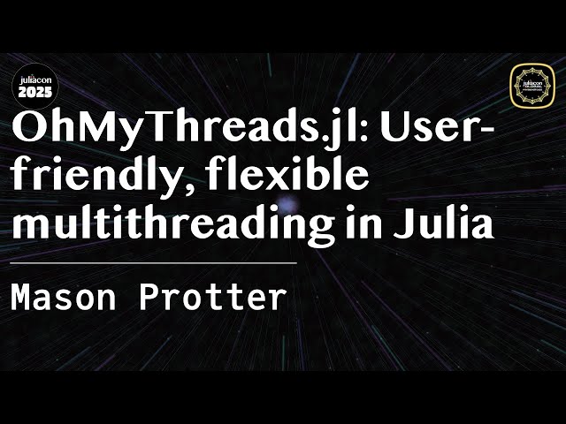 OhMyThreads.jl - User-Friendly, Flexible Multithreading in Julia