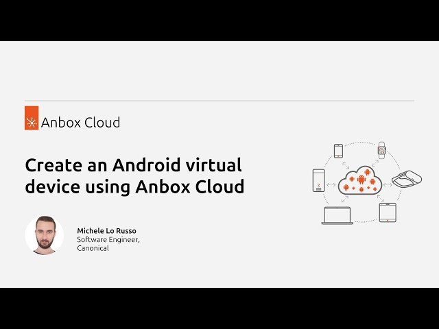 How to Create an Android Virtual Device Using Anbox Cloud
