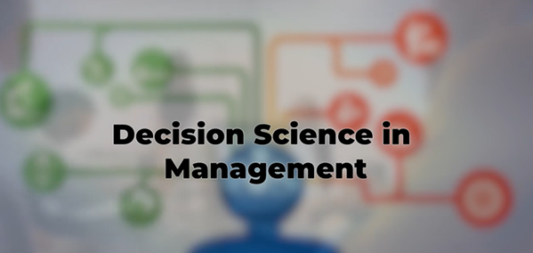 Decision Science in Management