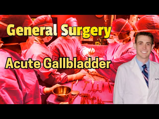 Acute Gallbladder Conditions - Medical Review 2024