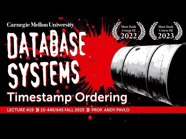 Timestamp Ordering Concurrency Control - CMU Intro to Database Systems - 19