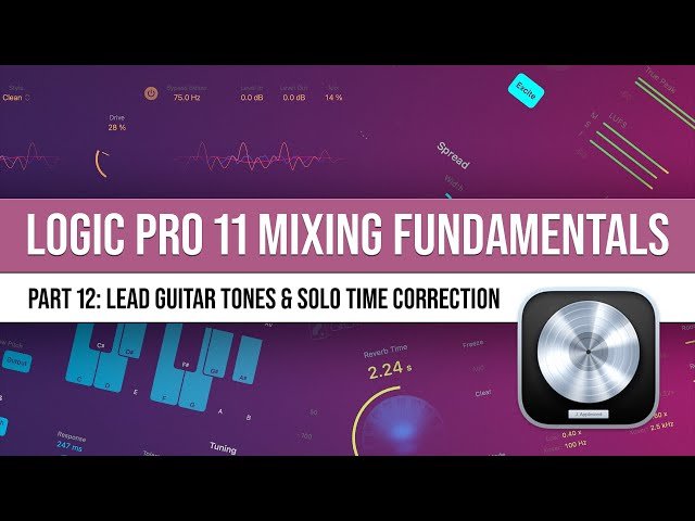 Logic Pro 11 Mixing - Lead Guitar Tones and Solo Time Correction - Lesson 12