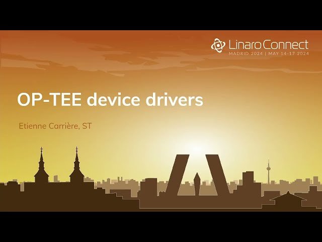 OP-TEE Device Driver Frameworks and System Integration