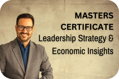 Masters Certificate in Leadership Strategy and Economic Insights
