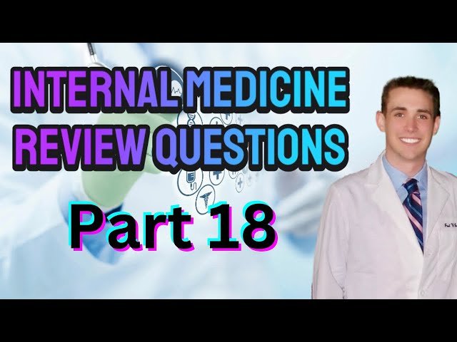 Internal Medicine Review Questions - Part 18 - CRASH! Medical Review Series