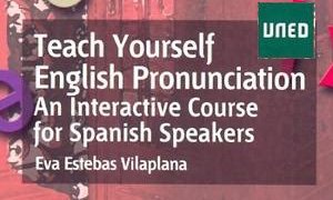 TEACH YOURSELF ENGLISH PRONUNCIATION. AN INTERACTIVE COURSE FOR SPANISH SPEAKERS