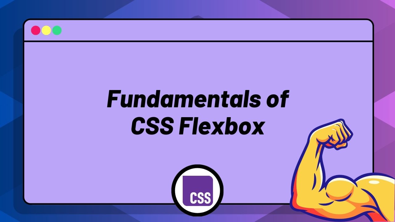 Fundamentals of CSS Flexbox