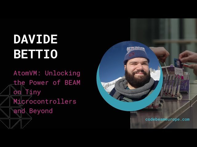 AtomVM - Unlocking the Power of BEAM on Tiny Microcontrollers and Beyond