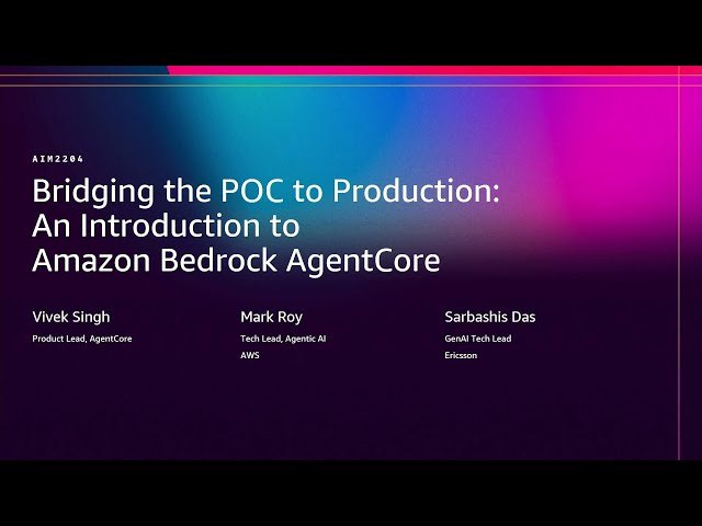 Bridging from POC to Production - An Introduction to Amazon Bedrock AgentCore