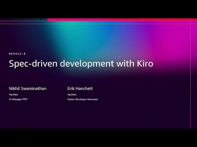 Spec-Driven Development with Kiro - DEV314
