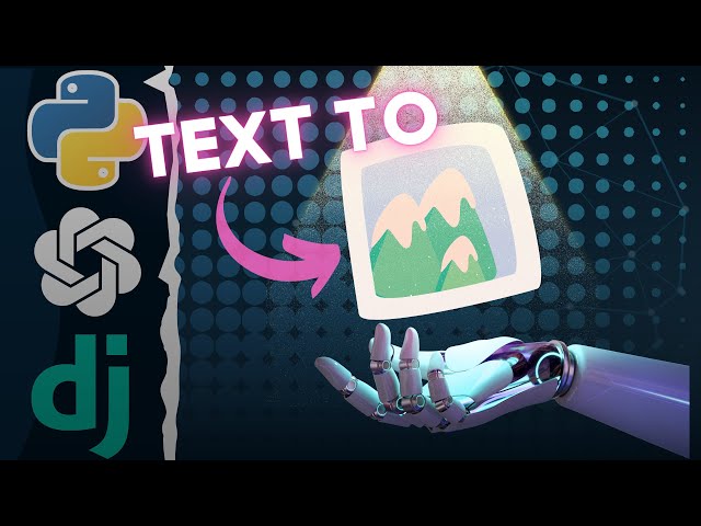 Using OpenAI with Django - Text-to-Image Generation and Database Storage