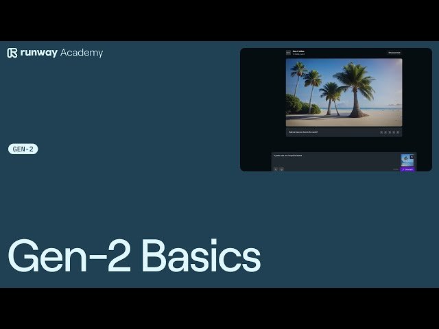 Gen-2 Tutorials - Runway Academy
