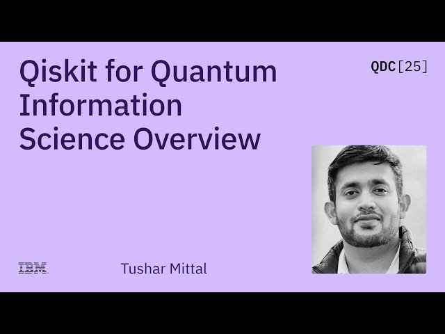 Qiskit for Quantum Information Science Overview