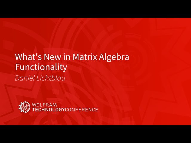 What's New in Matrix Algebra Functionality