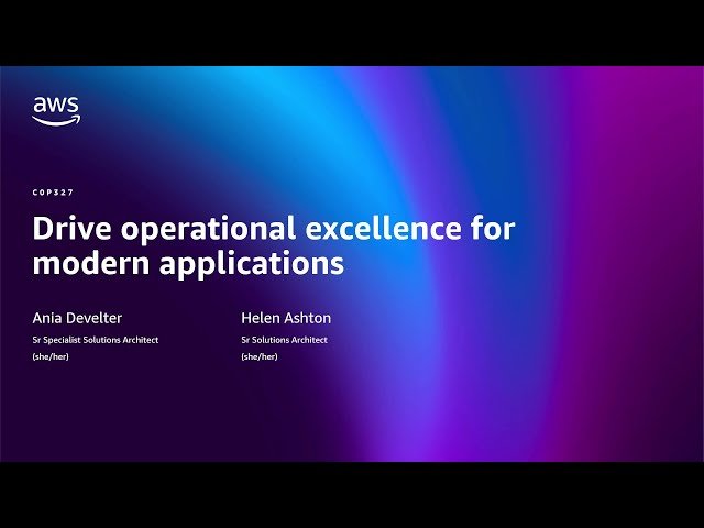 Drive Operational Excellence for Modern Applications with CloudWatch