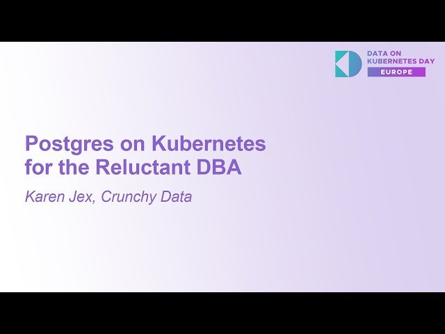 Postgres on Kubernetes for the Reluctant DBA