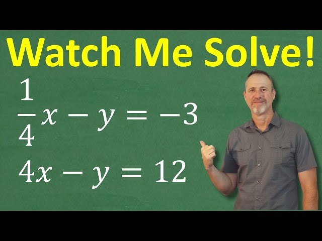 Solve the System of Equations - 4x – y = 12 and ¼x – y = –3