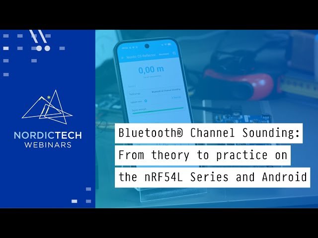 Bluetooth Channel Sounding - From Theory to Practice on the nRF54L Series and Android