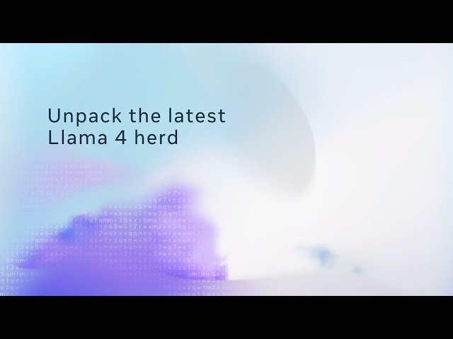 Unpack the Latest Llama 4 Herd