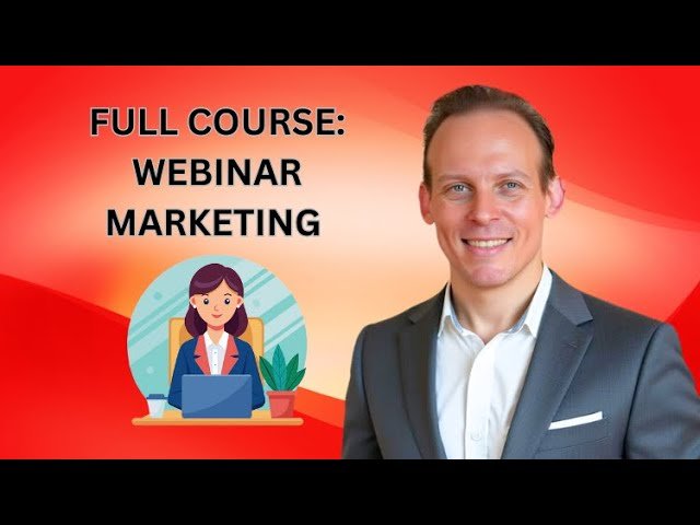 Webinar Marketing - Sell High-Ticket Products Using Webinars