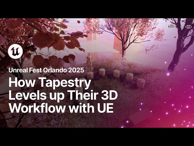 Create Once, Use Many - How Tapestry Levels up Their 3D Workflow with Unreal Engine