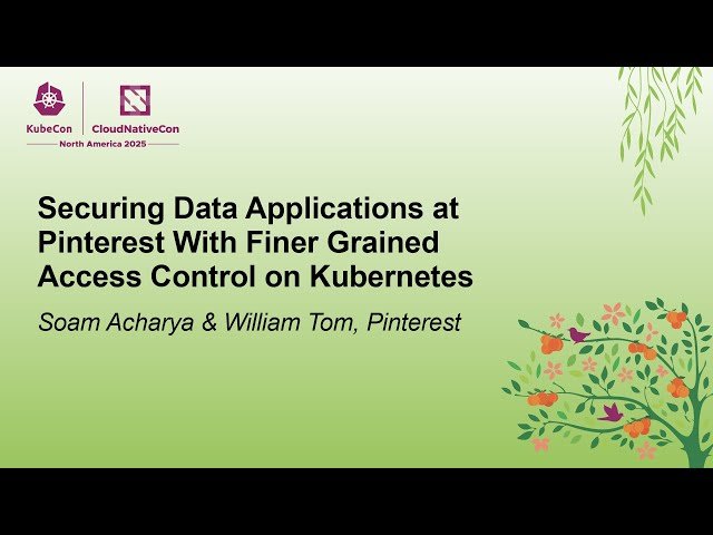 Securing Data Applications at Pinterest With Finer Grained Access Control on Kubernetes