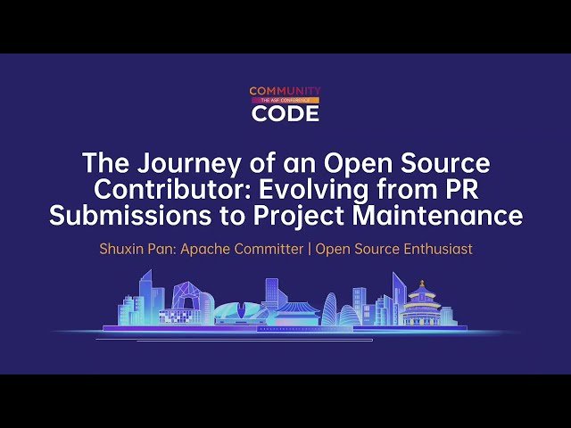 The Journey of an Open Source Contributor - Evolving from PR Submissions to Project Maintenance