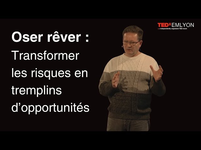 Oser Rêver - Transformer les Risques en Tremplins d'Opportunités