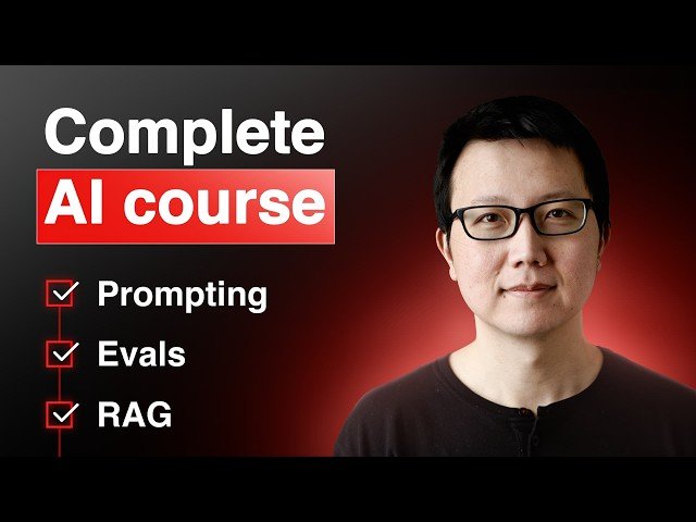 Complete AI Course - Master Prompting, Evals, RAG and Fine-Tuning in 46 Minutes
