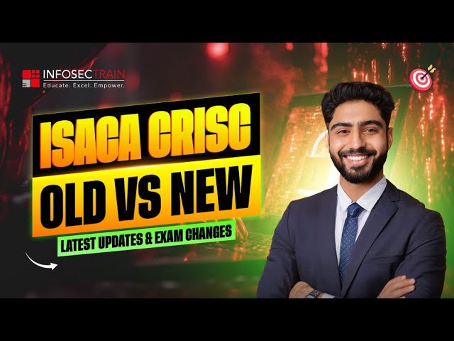 CRISC Old vs New Framework - Complete Comparison and Guide