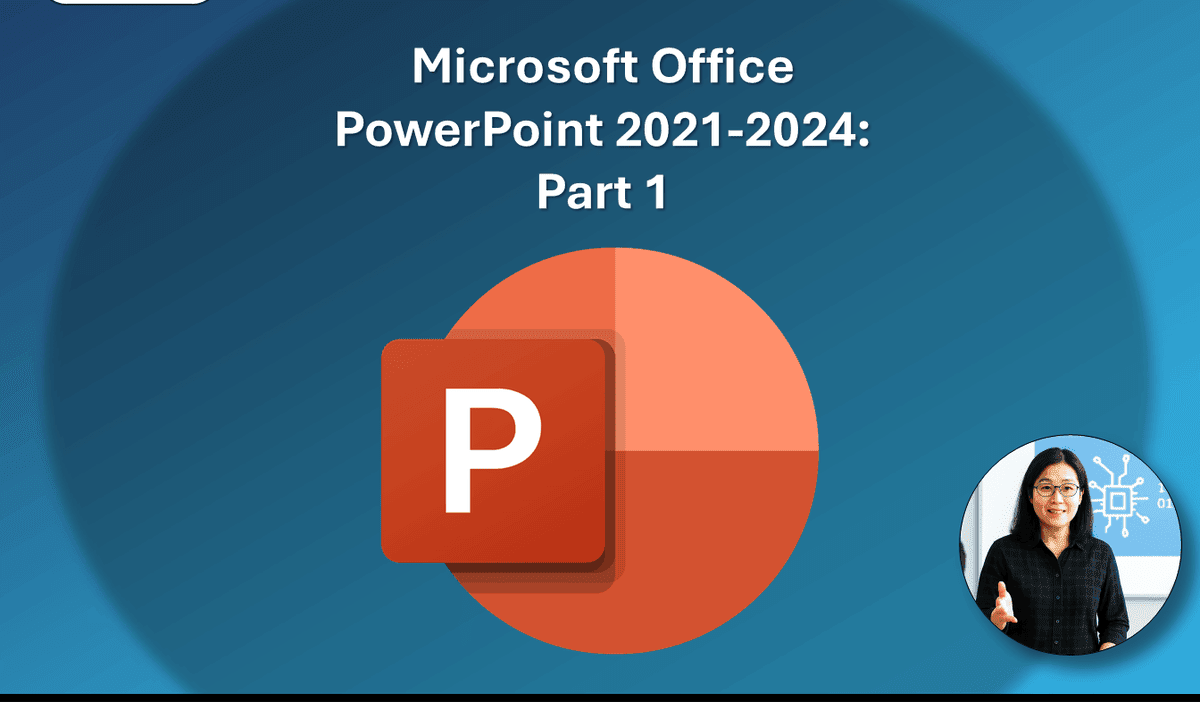 Microsoft Office PowerPoint 2021–2024: Part 1