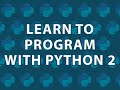 Learn to Program 2: Looping in Python